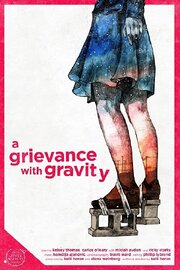 A Grievance with Gravity из фильмографии Miciah Auden в главной роли.