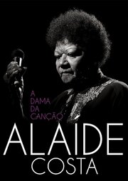 Alaíde Costa: A Dama da Canção - лучший фильм в фильмографии Рафаэль Заар