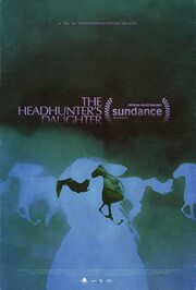 The Headhunter's Daughter - лучший фильм в фильмографии Алемберг Анг