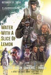 Water with A Slice of Lemon - лучший фильм в фильмографии Marshall Hackett