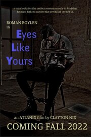 Eyes Like Yours - лучший фильм в фильмографии Jared Bowen