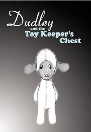 Dudley and the Toy Keeper's Chest - лучший фильм в фильмографии Chris Perrons