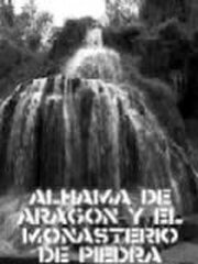 Alhama de Aragón y el Monasterio de Piedra