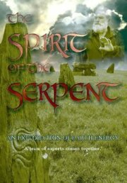 The Spirit of the Serpent: An Exploration Into Earth Energy - лучший фильм в фильмографии Michael Pralin