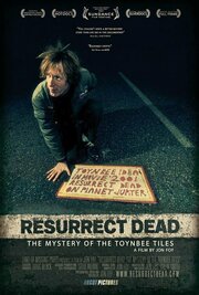 Resurrect Dead: The Mystery of the Toynbee Tiles из фильмографии Даг Блок в главной роли.