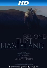 Beyond That Wasteland - лучший фильм в фильмографии Daniel Wirtberg