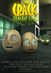 The Crack: Zombie Eggs! из фильмографии Michael Bussan в главной роли.