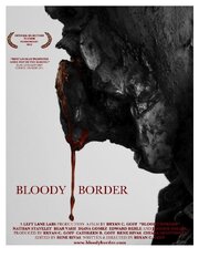 Bloody Border - лучший фильм в фильмографии Ray Diaz