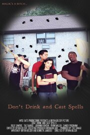 Don't Drink and Cast Spells - лучший фильм в фильмографии Felix E. Santos