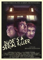 Dude's a Serial Killer - лучший фильм в фильмографии Jason Haddox