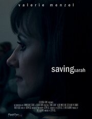 Saving Sarah - лучший фильм в фильмографии Валери Мензел