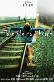 Take Me to Church из фильмографии Jillian Marie Dean в главной роли.