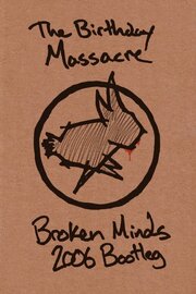 The Birthday Massacre Broken Minds 2006 Bootleg из фильмографии Eric Thirteen в главной роли.