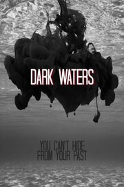 Dark Waters - лучший фильм в фильмографии Нико Баллестерос