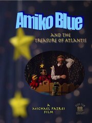 Amiko Blue & The Treasure of Atlantis - лучший фильм в фильмографии Michael Patrei