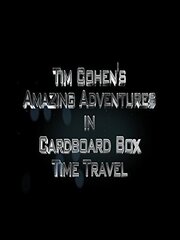 Tim Cohen's Amazing Adventures in Cardboard Box Time Travel из фильмографии Shawn Miller в главной роли.