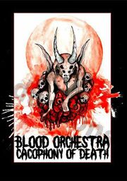 Blood Orchestra: Cacophony of Death - лучший фильм в фильмографии Yan Kaos