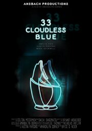 33 Cloudless Blue - лучший фильм в фильмографии Hunter Nicholson