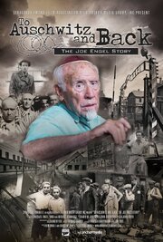 To Auschwitz and Back: The Joe Engel Story - лучший фильм в фильмографии Ron Small