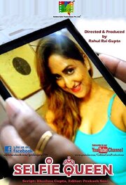 Selfie Queen из фильмографии Rahul Rai Gupta в главной роли.