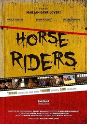 Horse Riders - лучший фильм в фильмографии Slobodan Trajkoski