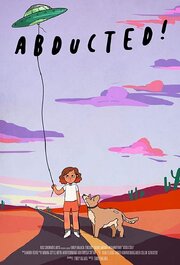 Abducted! - лучший фильм в фильмографии Aaron Reihs