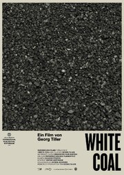 White Coal - лучший фильм в фильмографии Георг Тиллер