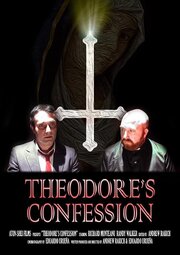 Theodore's Confession - лучший фильм в фильмографии Justin Wood