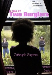 A Tale of Two Burglars - лучший фильм в фильмографии Zakeyah Sigears