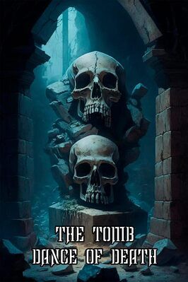 Фильм The tomb. Dance of death.