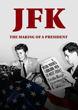 Фильм JFK: Становление президента.