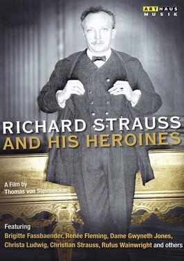 Рихард Штраус и его героини из фильмографии Криста Людвиг в главной роли.