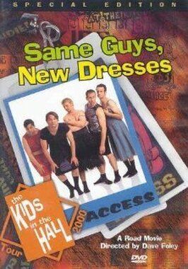 Kids in the Hall: Same Guys, New Dresses - лучший фильм в фильмографии Darren Ankenman