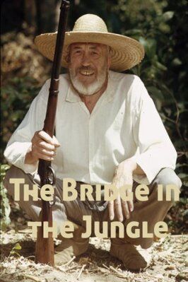 The Bridge in the Jungle - лучший фильм в фильмографии Энрике Де Пенья