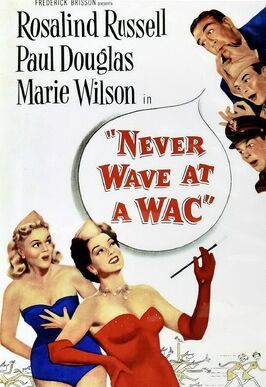 Never Wave at a WAC - лучший фильм в фильмографии Пол Дуглас