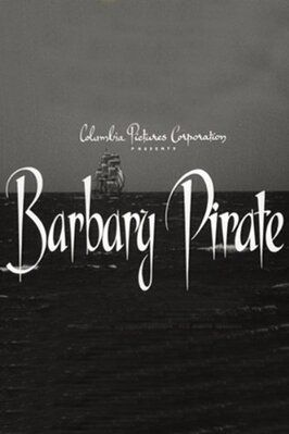 Barbary Pirate из фильмографии Холмс Херберт в главной роли.