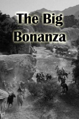 The Big Bonanza из фильмографии Beatrice Hagen в главной роли.