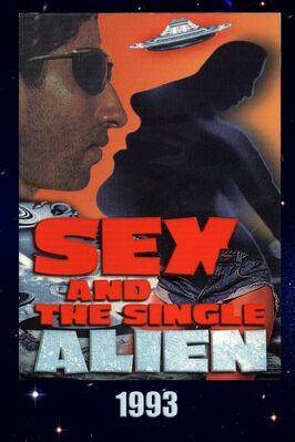 Фильм Sex and the Single Alien.