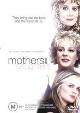 Mothers and Daughters из фильмографии Элис Гостли в главной роли.