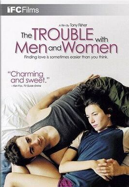 Фильм The Trouble with Men and Women.