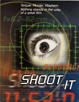 Shoot It - лучший фильм в фильмографии Майкл Дерек Бохуш