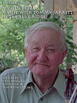 Фильм My Old Fiddle: A Visit with Tommy Jarrell in the Blue Ridge.