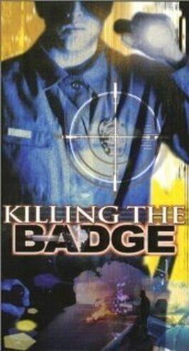 Killing the Badge - лучший фильм в фильмографии Джон Пепе