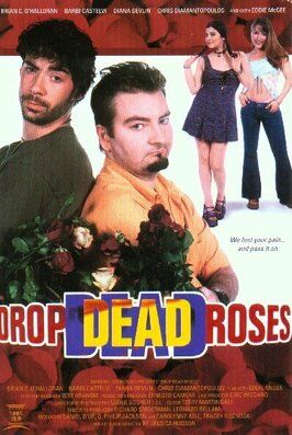 Фильм Drop Dead Roses.