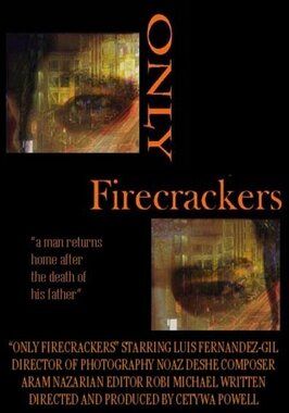 Only Firecrackers из фильмографии Луис Фернандес-Хиль в главной роли.