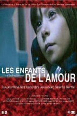 Фильм Les enfants de l'amour.