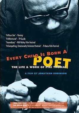 Фильм Every Child Is Born a Poet: The Life and Work of Piri Thomas.