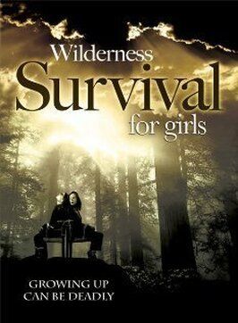 Фильм Wilderness Survival for Girls.