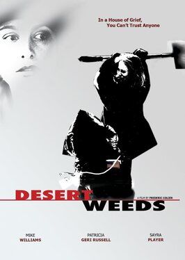 Desert Weeds - лучший фильм в фильмографии Frederic Colier