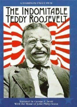 Фильм The Indomitable Teddy Roosevelt.